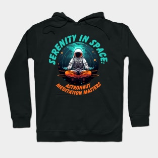 Serenity in Space: Astronaut Meditation Masters Astronaut Meditating Hoodie